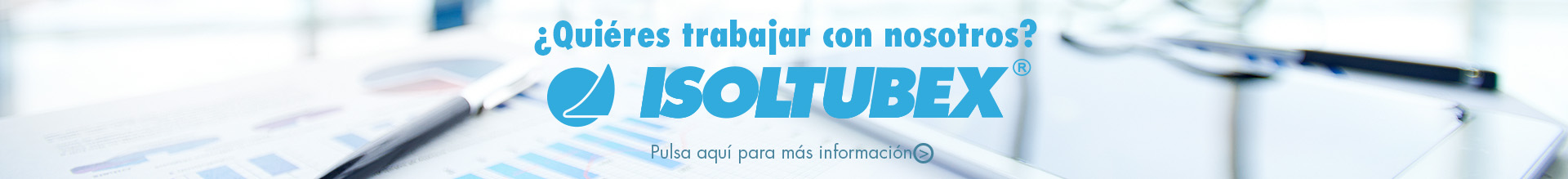 trabaja con isoltubex