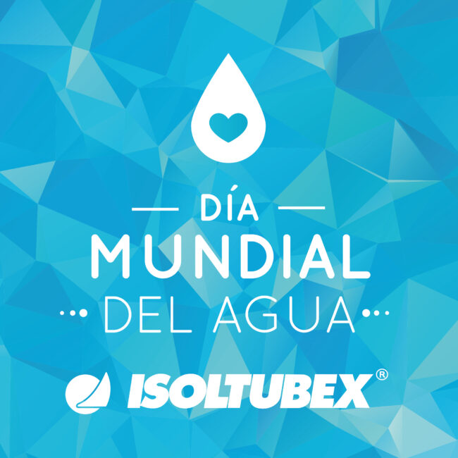 Día Mundial del Agua - Isoltubex